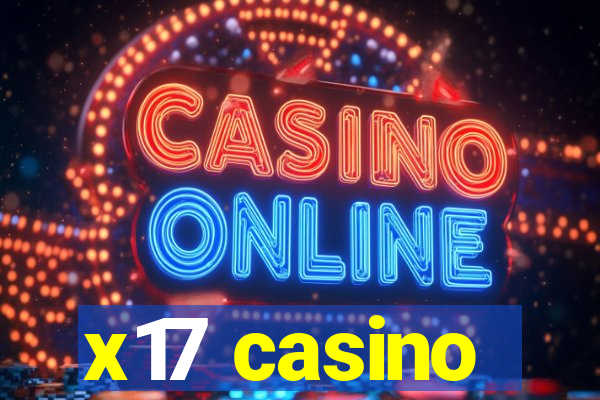 x17 casino